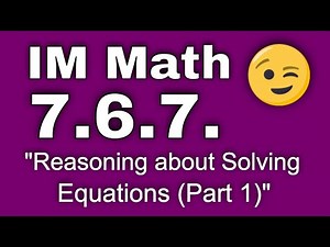 😉 7th Grade, Unit 6, Lesson 7 "Reasoning about Solving Equations (Part 1)" Illustrative Mathematics