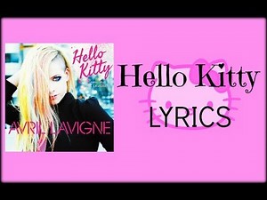 Avril Lavigne - Hello Kitty | Lyrics