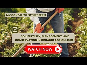 Soil Fertility, Management, &Conservation in Organic Agriculture