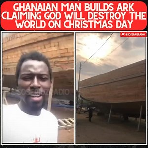 Ghanaian man constructs ark based on prophecy of apocalyptic flood in December 25th, 2025 😳 Thoughts 🤔⬇️ #ark #flood #foryouu | soseriuzradio