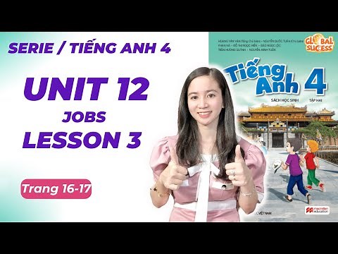 Tiếng Anh lớp 4 Unit 12 Lesson 3 - Trang 16, 17 - Jobs - Global Success - Cô Minh Hậu (Sách Mới)