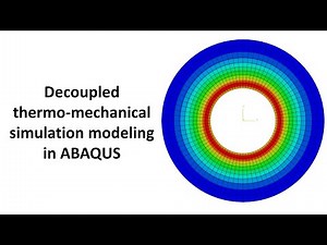 Decoupled thermo-mechanical simulation modeling in ABAQUS