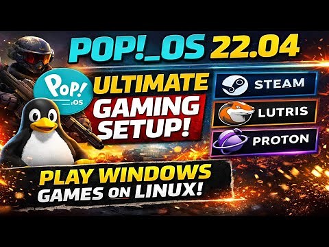 How to Set Up Pop!_OS 22.04 for Gaming (Steam, Lutris & Proton)