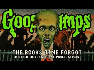 The LOST Goosebumps Books Time Forgot... (& Other Foreign Editions)