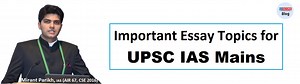 UPSC IAS Mains: Important Essay Topics for Civil Services Exam