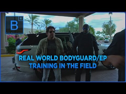 Real World, Bodyguard/EP Training in the Field
