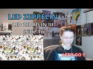 First listening to LED ZEPPELIN - "LED ZEPPELIN III" (Side 1)