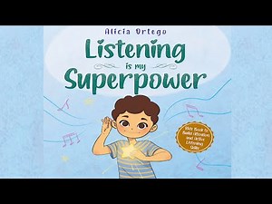 Listening is My Superpower by Alicia Ortego | Help Kids Build Attention and Active Listening Skills