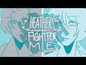 Fight For Me - Heathers Animatic