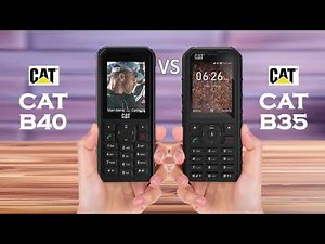 Cat B40 VS Cat B35 || Feature Phones