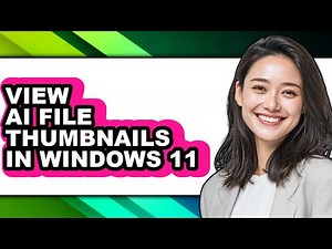 How to View Ai File Thumbnails in Windows 11 - Full Guide