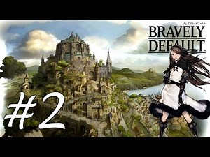 Bravely Default Gameplay Walkthrough Part 2 - Fate of Norende [English][N3DS]
