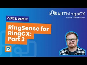 RingSense for RingCX Demo Part 3 [6 minute demo]
