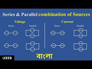 Series & parallel combination of sources (Voltage & Current) in Bangla [bangla tutorial]
