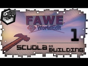 SCUOLA DI BUILDING#1 WORLD EDIT: LE BASI