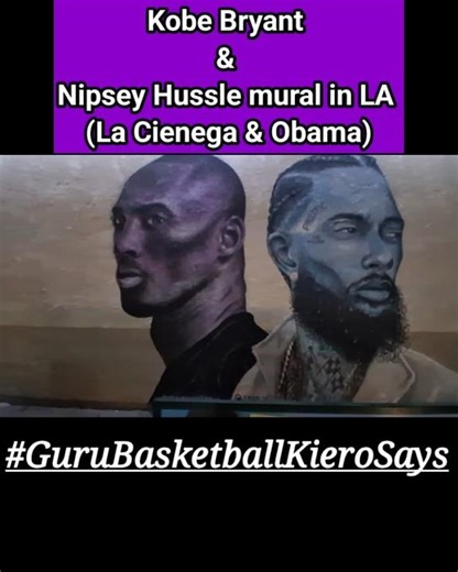 Kobe & Nipsey Hussle Mural in LA #GuruBasketballKieroSays #KobeBryant #NipseyHussle #Lakers