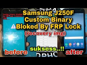 Samsung J250F Custom Binary Blocked By FRP Lock (recovery img) || Secure Fail : Recovery