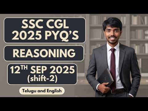 SSC CGL 2025 Reasoning PYQ | 12th SEP 2025 (Shift-2) | Full Paper Solution | English & Telugu | #2