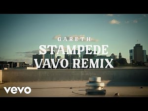 Gareth - Stampede (VAVO Remix) (Official Video)