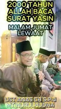 2000 TAHUN ALLAH BACA SURAT YASIN,UST ANAS CH MT NURULHUDHA