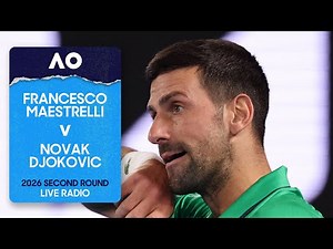 LIVE | Feat. Francesco Maestrelli v Novak Djokovic | AO Radio | Day 5 | Australian Open 2026