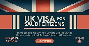 UK Visa Requirements Saudi Arabia 2024: Expert Guidance