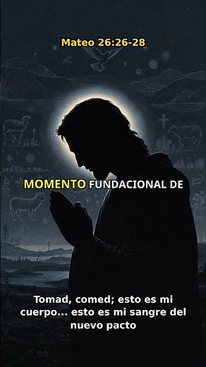 Mateo 26:26-28 Tomad, comed; esto es mi cuerpo... esto es mi sangre del nuevo pacto