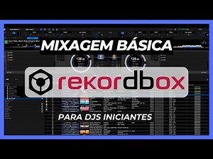 Mixagem Básica no Rekordbox DJ - Aula Completa