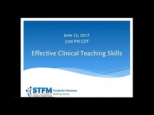 Clinical Teaching Skills, Faculty for Tomorrow Webinar 6
