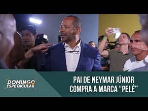 Neymar's father acquires the Pelé brand and emphasizes the goal of aligning the King's legacy wit...