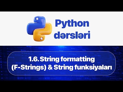 Python dərsləri - 1.6. String formatting (F-Strings) & String funksiyaları