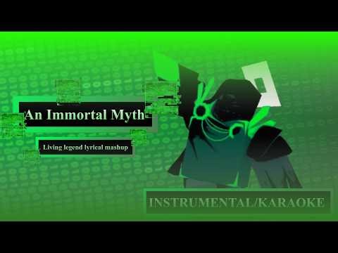 INSTRUMENTAL/KARAOKE| An Immortal Myth | Living Legend Lyrical Mashup