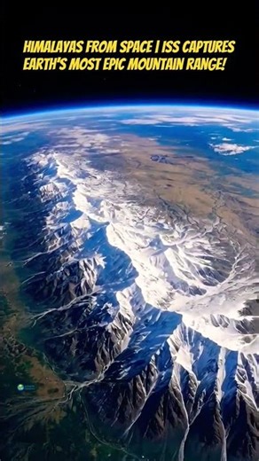 Himalayas From Space | ISS Captures Earth’s Most EPIC Mountain Range!#space