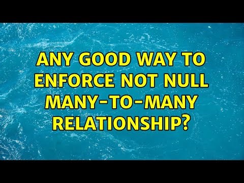 Any good way to enforce not null many-to-many relationship?