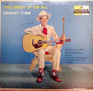 Ernest Tubb - The Daddy Of 'Em All