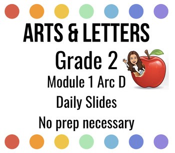 Arts and Letters Grade 2 Module 1 Arc D Daily Slides