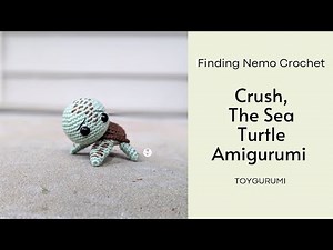 How to Crochet Turtle Amigurumi || How to Crochet Crush Sea Turtle Amigurumi || Finding Nemo Crochet