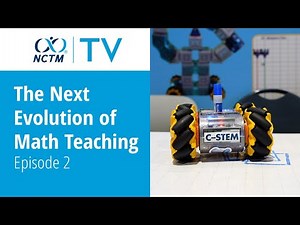 The Next Evolution of Math Teaching | Episode 2 | NCTM TV 2024