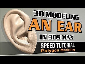 3D Modeling an Ear in 3DS Max - Low Poly Beginner/Intermediate Speed Tutorial