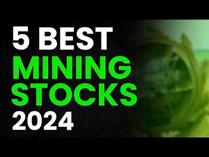 5 Best Mining Stocks for 2024