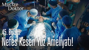 Nefes kesen yüz ameliyatı! - Mucize Doktor 45. Bölüm