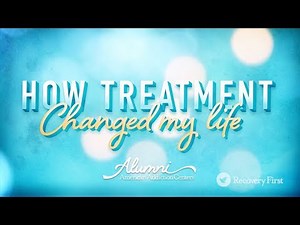 How Treatment Changed My Life- Recovery First (FULL LENGTH VERSION)