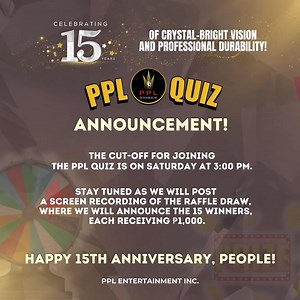 PPL QUIZ ANNOUNCEMENT The cutoff for joining the PPL Quiz is on Saturday at 3:00 PM. Stay tuned as we will post a screen recording of the raffle draw, where we will announce the 15 winners, each receiving ₱1,000. (5 winners each from Facebook, TikTok, and Instagram) Make sure you are following our social media accounts. HAPPY 15TH ANNIVERSARY PeoPLe! Thank you so much for your support over the past 15 years and counting!! #PPL15 #showsomePPLlove #pplentertainmentinc #PPLArtists @ppl_perrylansiga