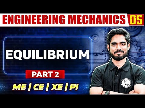 Engineering Mechanics 05 | Equilibrium (Part 02) | GATE 2025 Series | ME | CE | XE | PI