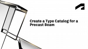 Create a type catalog for a precast beam | Autodesk