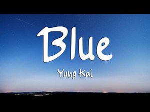 Yung Kai - Blue (Lyrics) (Loop Video)
