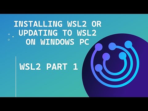 WSL 2 PART 1: Installing WSL2 or Updating to WSL2 on windows PC