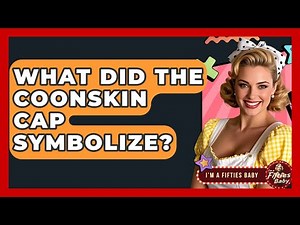 What Did The Coonskin Cap Symbolize? - Im a 50s Baby