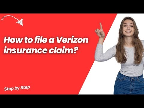 How to file a Verizon insurance claim ? - Step by Step