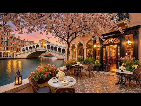 Venice Cherry Blossom Spring Jazz ☕ Rialto Bridge Canal Café Ambience & Smooth Jazz for Study & Work